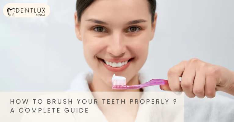 How to brush your teeth properly ? A complete guide