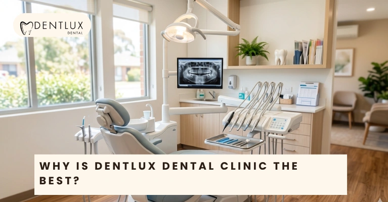 Why is Dentlux Dental clinic the best?